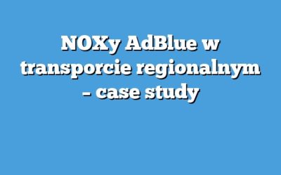 NOXy AdBlue w transporcie regionalnym – case study
