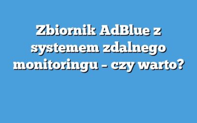 Zbiornik AdBlue z systemem zdalnego monitoringu – czy warto?